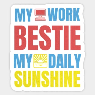 My Work Bestie My Daily Sunshine Sticker